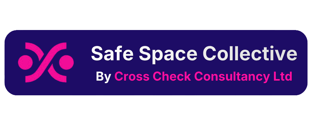 Safe Space Collective — by Cross Check Consultancy Ltd